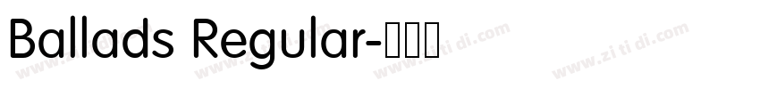 Ballads Regular字体转换 Ballads Regular字体转换